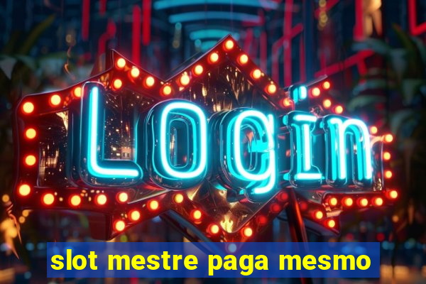 slot mestre paga mesmo